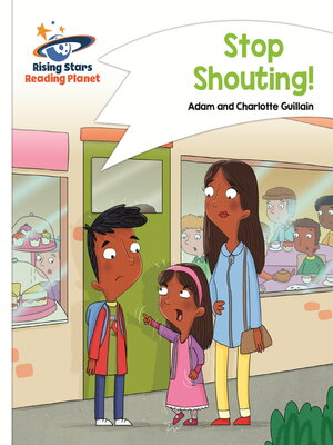 cover image of Reading Planet--Stop Shouting--White